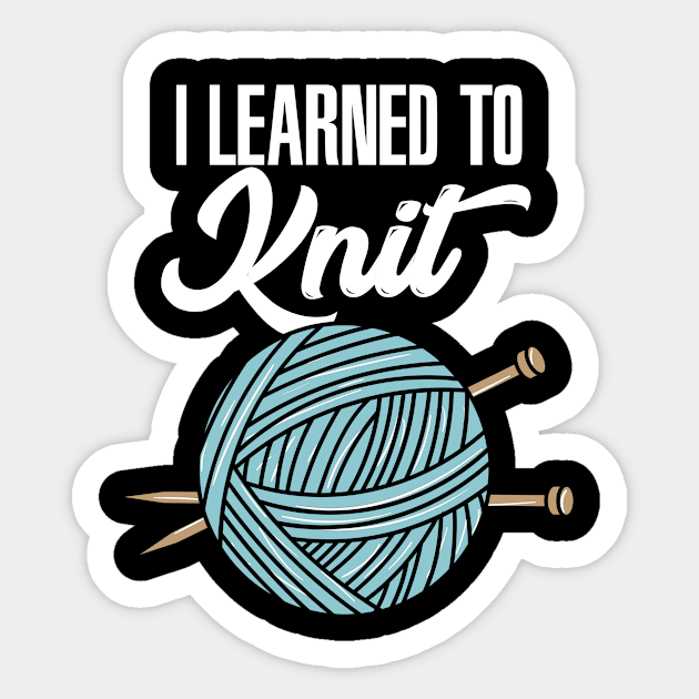 Knitting - I Learned To Knit Sticker by Shiva121